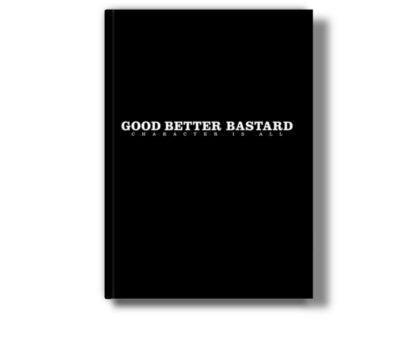 Good.Better.Bastard. Character Is All - NL